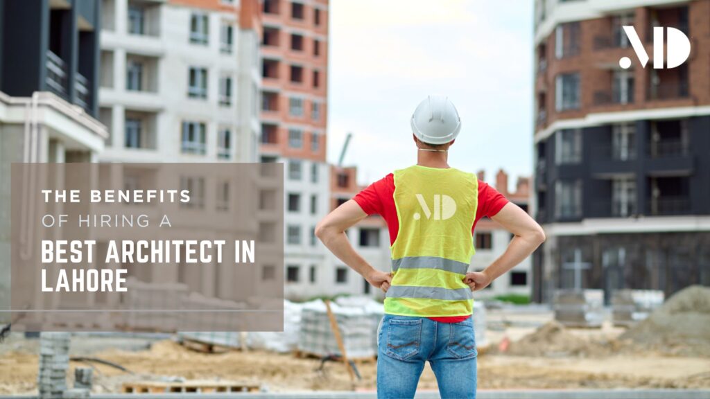 Hiring a Best Architect in Lahore