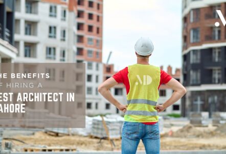 Hiring a Best Architect in Lahore