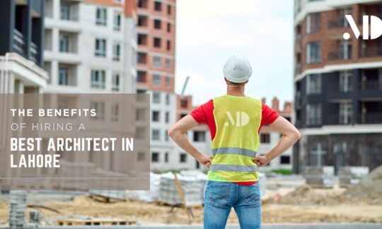 Hiring a Best Architect in Lahore